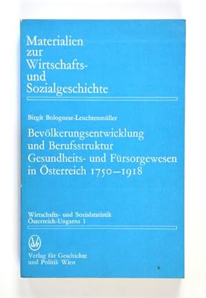 Bevölkerungsentwicklung und Berufsstruktur, Gesundheits- und Fürsorgewesen in Österreich 1750-191...