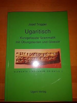 Ugaritisch. Kurzgefasste Grammatik mit Übungstexten und Glossar.