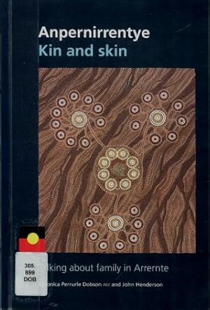 Anpernirrentye : Kin and Skin - Talking About Family in Arrernte