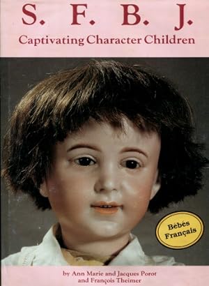 S. F. B. J. : Captivating Character Children Dolls
