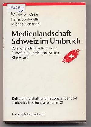 Seller image for Medienlandschaft Schweiz im Umbruch Vom ffentlichen Kulturgut Rundfunk zur elektronischen Kioskware for sale by avelibro OHG