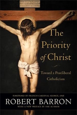 Imagen del vendedor de Priority of Christ : Toward a Postliberal Catholicism a la venta por GreatBookPrices