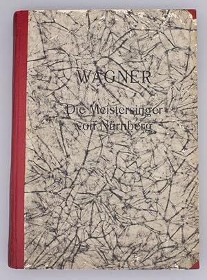 Die Meistersinger von Nürnberg von Richard Wagner; Klavierauszug mit Text von Gustav F. Kogel;