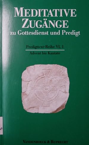 Immagine del venditore per Meditative Zugnge zu Gottesdienst und Predigt. Advent bis Kantate. (= Predigttext-Reihe VI,1). venduto da Antiquariat Bookfarm