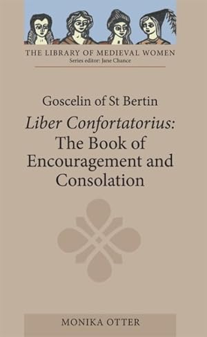 Imagen del vendedor de Goscelin of St Bertin : The Book of Encouragement and Consolation (Liber Confortatorius) a la venta por GreatBookPrices