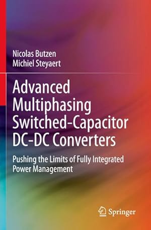 Bild des Verkufers fr Advanced Multiphasing Switched-Capacitor DC-DC Converters : Pushing the Limits of Fully Integrated Power Management zum Verkauf von AHA-BUCH GmbH