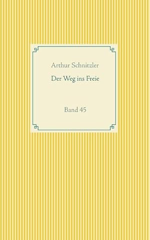 Bild des Verkufers fr Der Weg ins Freie: Band 45 (Taschenbuch-Literatur-Klassiker) : Band 45 zum Verkauf von AHA-BUCH