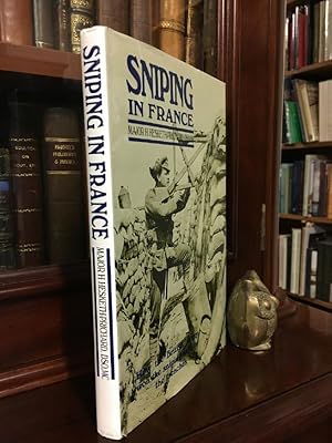 Imagen del vendedor de Sniping In France. With notes on the scientific training of scouts, observers, and snipers. With a foreword by General Lorn Horne of Stirkoke. a la venta por Time Booksellers