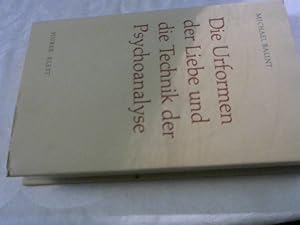 Die Urformen der Liebe und die Technik der Psychoanalyse. Michael Balint. [Aus d. Engl. übers. vo...