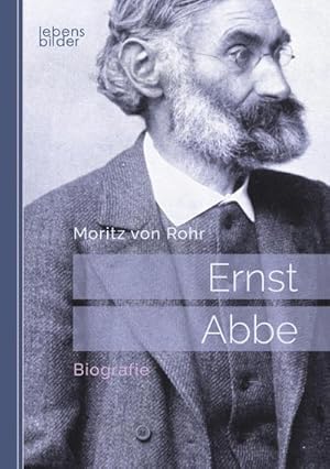 Bild des Verkufers fr Ernst Abbe. Biografie: Mit 29 Abbildungen und 16 Tafeln : Mit 29 Abbildungen und 16 Tafeln zum Verkauf von AHA-BUCH