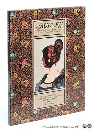 Image du vendeur pour Aurore. Aurore Dupin devient George Sand. Les images sont de Annie Goetzinger sur un scenario et des textes de Adela Turin et ont t mises en couleur par Francesca Cantarelli. Bande dessinee suivie de documents sur la vie et l'oeuvre de George Sand. mis en vente par Emile Kerssemakers ILAB