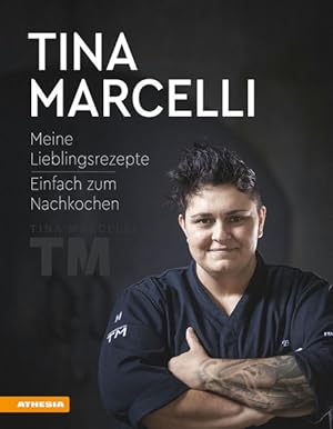 Seller image for Tina Marcelli Meine Lieblingsrezepte - Einfach zum Nachkochen for sale by primatexxt Buchversand