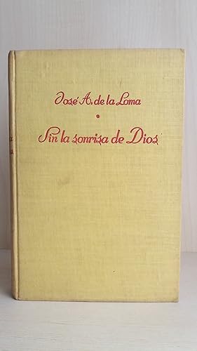 Imagen del vendedor de Sin la sonrisa de Dios. Jos Antonio de la Loma. Luis de Caralt Editor, primera edicin, 1951. a la venta por Bibliomania