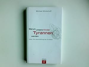 Immagine del venditore per Warum unsere Kinder Tyrannen werden oder: die Abschaffung der Kindheit. Unter Mitarb. von Carsten Tergast venduto da Antiquariat Buchhandel Daniel Viertel