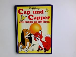 Bild des Verkufers fr Cap und Capper : 2 Freunde auf 8 Pfoten ; erzhlt nach dem gleichnamigen Film. Walt Disney zum Verkauf von Antiquariat Buchhandel Daniel Viertel