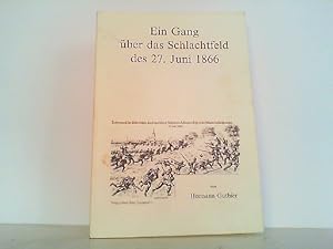 Bild des Verkufers fr Ein Gang ber das Schlachtfeld des 27. Juni 1866. Erstrmung des Jdenhgels durch Coburg - Gothanische Infanterie Regt. in der Schlacht bei Langsalza 27. Juni 1866. zum Verkauf von Antiquariat Ehbrecht - Preis inkl. MwSt.