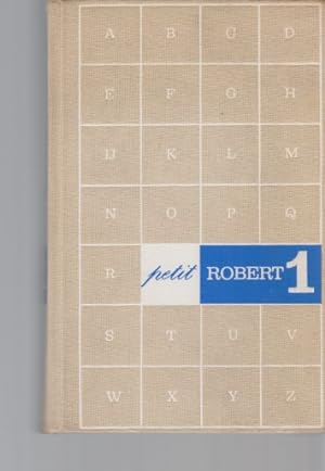 Le Petit Robert 1. Dictionnaire alphabetique et analogique de la Langue Francais. Red. dir. par A...