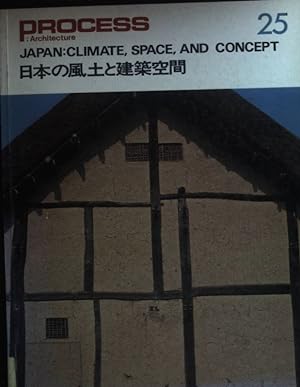 Japan: Climate, Space, and Concept. Process Architecture, Number 25.