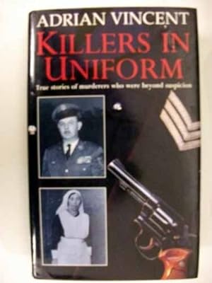 Killers In Uniform Murderers Beyond Suspiction