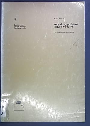 Immagine del venditore per Verwaltungsprobleme in Ballungsrumen. Am Beispiel des Ruhrgebietes. Schriftenreihe Siedlungsverband Ruhrkohlenbezirk 18. venduto da books4less (Versandantiquariat Petra Gros GmbH & Co. KG)