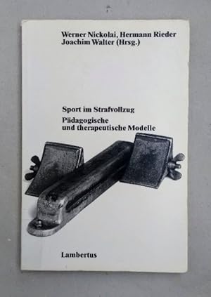 Sport im Strafvollzug - Pädagogische und therapeutische Modelle.