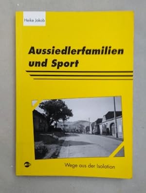 Aussiedlerfamilien und Sport. Wege aus der Isolation.