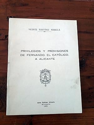 PRIVILEGIOS Y PROVISIONES DE FERNANDO EL CATOLICO A ALICANTE