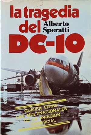 Imagen del vendedor de La tragedia del DC-10 a la venta por Librería Alonso Quijano