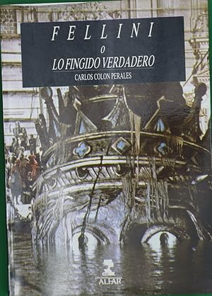 Seller image for Fellini o Lo fingido verdadero for sale by Librera Alonso Quijano