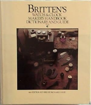 Bild des Verkufers fr Britten's watch & clock maker's handbook: Dictionary and guide zum Verkauf von Chapter 1