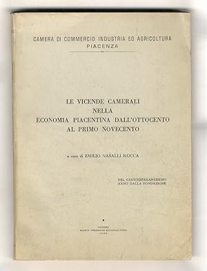 Bild des Verkufers fr Le vicende camerali nella economia piacentina dall'Ottocento al primo Novecento. zum Verkauf von Libreria Oreste Gozzini snc