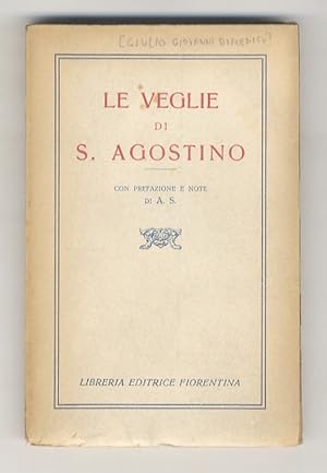 Le veglie di Sant'Agostino. Con prefazione e note di A.S.