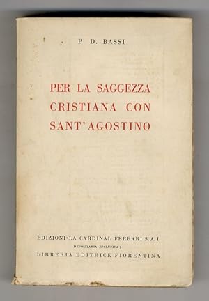 Bild des Verkufers fr Per la saggezza cristiana con Sant'Agostino. zum Verkauf von Libreria Oreste Gozzini snc