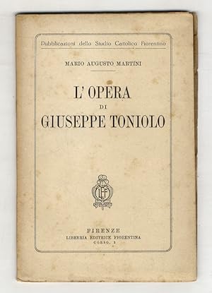 Bild des Verkufers fr L'opera di Giuseppe Toniolo. zum Verkauf von Libreria Oreste Gozzini snc