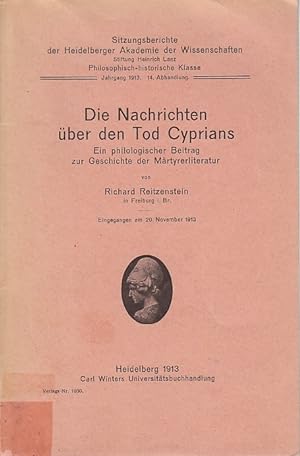 Die Nachrichten über den Tod Cyprians : ein philol. Beitrag z. Geschichte d. Märtyrerliteratur / ...