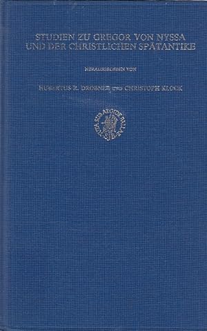 Studien zu Gregor von Nyssa und der christlichen Spätantike / hrsg. von Hubertus R. Drobner und C...