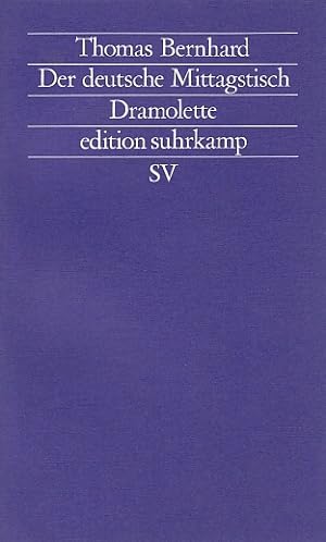 Der deutsche Mittagstisch : Dramolette / Thomas Bernhard; Edition Suhrkamp ; 1480 = N.F., Bd. 480