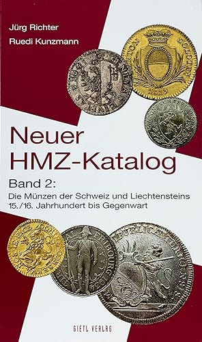 NEUER HMZ-KATALOG. BAND 2: DIE MUNZEN DER SCHWEIZ UND LIECHTENSTEINS 15./16. JAHRHUNDERT BIS GEGE...