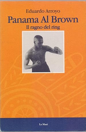 Imagen del vendedor de Panama al Brown. Il ragno del ring. - Eduardo Arroyo a la venta por libreria biblos