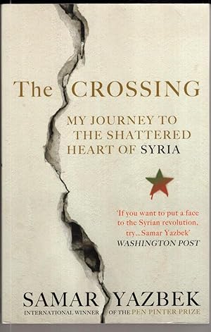 Seller image for The Crossing: My journey to the shattered heart of Syria for sale by High Street Books