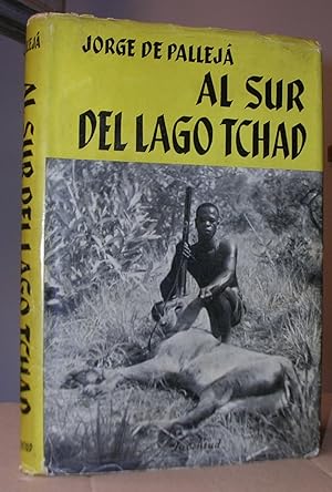 Seller image for AL SUR DEL LAGO TCHAD for sale by LLIBRES del SENDERI