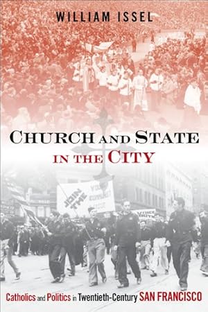 Immagine del venditore per Church and State in the City : Catholics and Politics in Twentieth-Century San Francisco venduto da GreatBookPricesUK