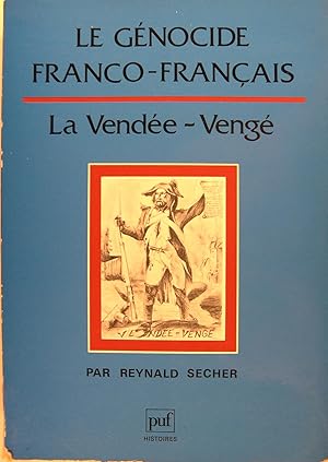 Image du vendeur pour Genocide franco-francais - La Vende Veng mis en vente par Philippe Lucas Livres Anciens