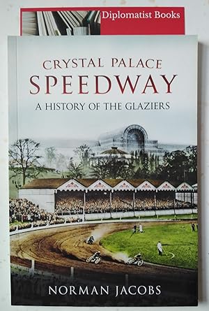 Crystal Palace Speedway: A History of the Glaziers