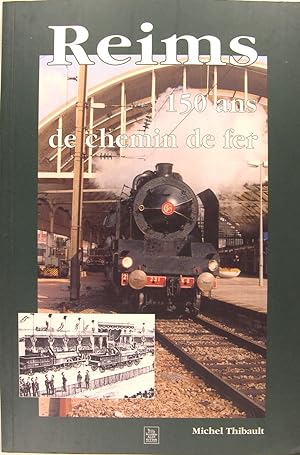 Reims - 150 ans de chemin de fer