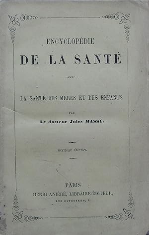 Encyclopédie de la Santé: La Santé des mères et des enfants