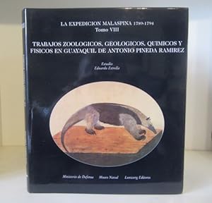 La Expedicion Malaspina 1789-1794. Tomo VIII: Trabajos zoológicos, geológicos, químicos y físicos...