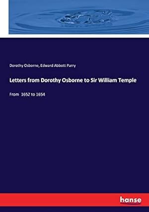 Immagine del venditore per Letters from Dorothy Osborne to Sir William Temple: From 1652 to 1654 venduto da WeBuyBooks