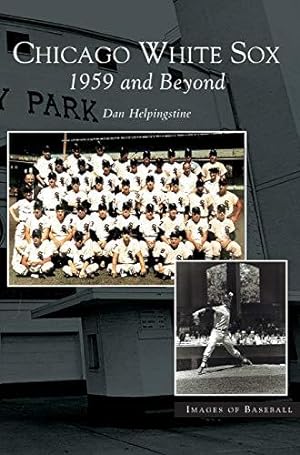Seller image for Chicago White Sox: : 1959 and Beyond for sale by WeBuyBooks