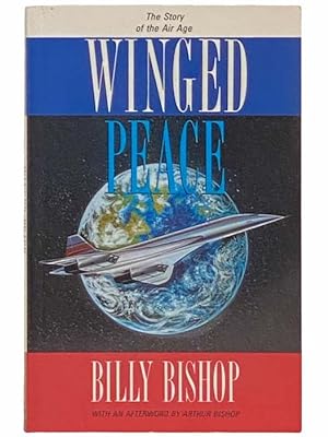 Seller image for Winged Peace: The Story of the Air Age for sale by Yesterday's Muse, ABAA, ILAB, IOBA